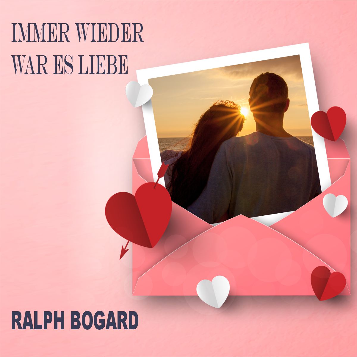 Ralph Bogard - Immer wieder war es Liebe - Frontcover.jpg